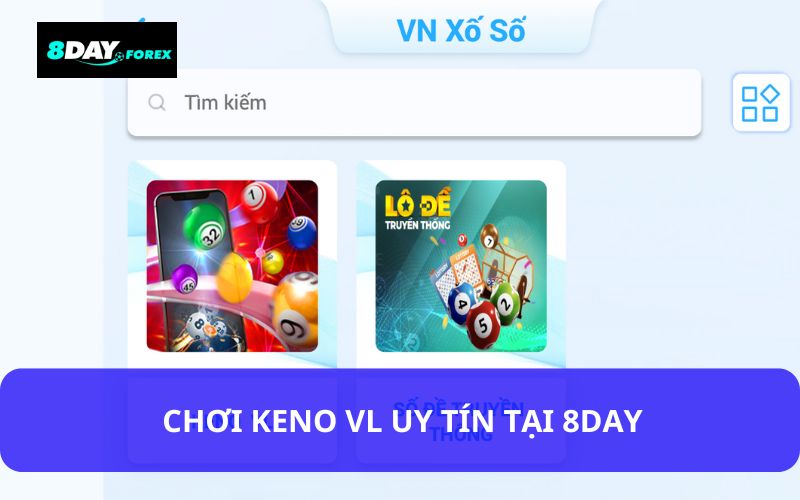 Chơi Keno VL uy tín tại 8Day