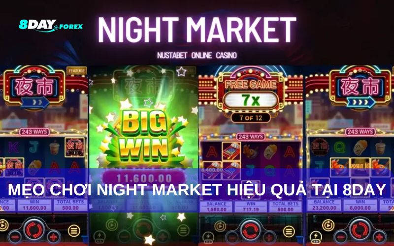 Mẹo chơi Night Market hiệu quả tại 8Day