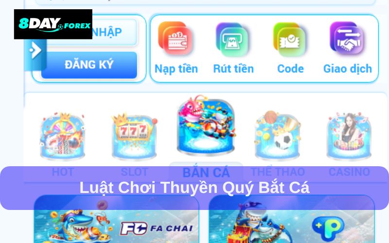 Thuyền quý bắt cá 8day.forex có luật chơi đơn giản