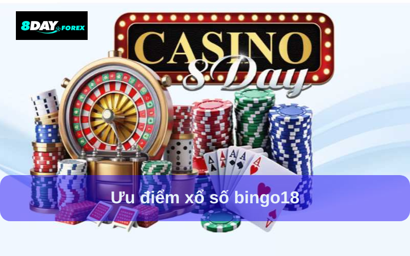 Ưu điểm Xổ Số Bingo18